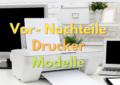 Drucker Modelle Auswahl